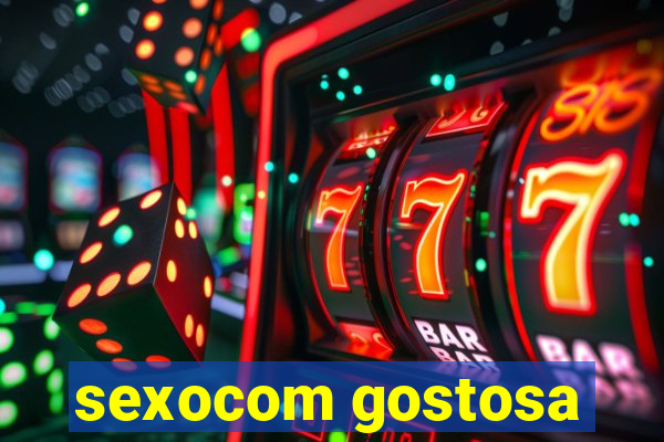 sexocom gostosa